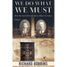 We Do What We Must
