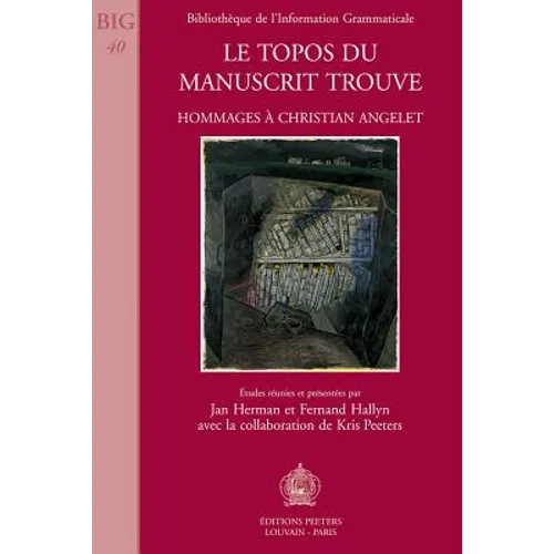 Le Topos Du Manuscrit Trouve: Hommages a Christian Angelet