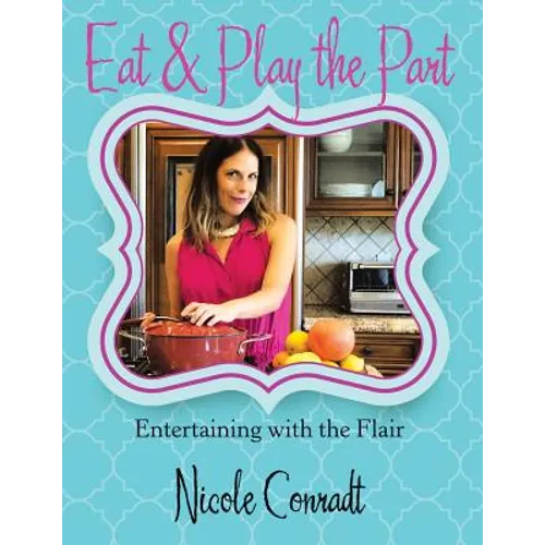Eat & Play the Part: Entertaining with the Flair