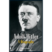 Adolf Hitler - A Biography