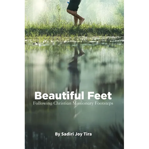 Beautiful Feet: Following Christian Missionary Footsteps