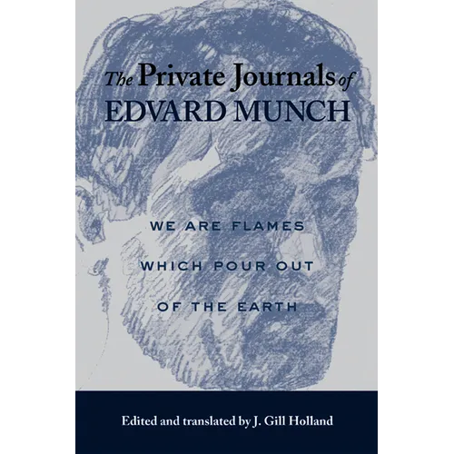 The Private Journals of Edvard Munch: We Are Flames Which Pour Out of the Earth