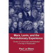Marx, Lenin, and the Revolutionary Experience: Studies of Communism and Radicalism in an Age of Globalization