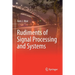 Rudiments of Signal Processing and Systems