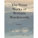The Prose Works of William Wordsworth Volume 1