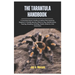 The Tarantula Handbook: A Tarantula Owner's Guide, Including Their Anatomy, Beginner's Friendly Species, where to Buy, Habitat Setup, Feeding,