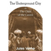The Underground City, or, the Child of the Cavern