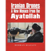 Iranian Drones: A New Menace From the Ayatollah