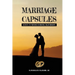 Marriage Capsules: Secrets to Thriving in Marital Relationships