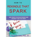 How To Rekindle That Spark... & Create The Relationship & Intimacy That You Want