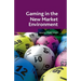 Gaming in the New Market Environment
