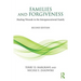 Families and Forgiveness: Healing Wounds in the Intergenerational Family