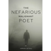 The nefarious malignant poet