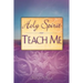 Holy Spirit, Teach Me