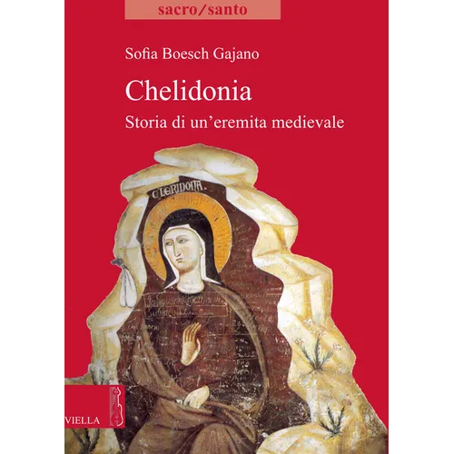 Chelidonia: Storia Di Un'eremita Medievale