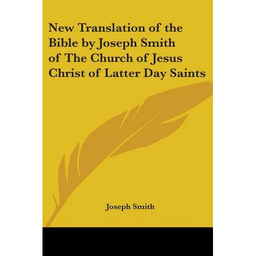 New Translation of the Bible by Joseph Smith of The Church of Jesus Christ of Latter Day Saints