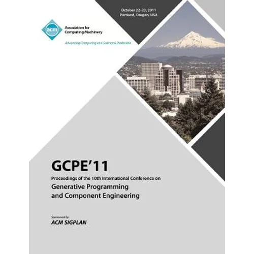GPCE 11 Proceedings on the Tenth International Conference on Generative Programming and Component Engineering