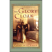 The Glory Cloak: A Novel of Louisa May Alcott and Clara Barton