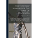 The Township Manual For The State Of Minnesota: A Complete Guide For Township Officers In Their Duties Under The Statutes, Embracing All The Laws Rela