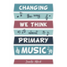 Changing the Way We Think about Primary Music