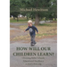 How Will Our Children Learn? Choosing Better Schools: Educational Excellence in Every Postcode