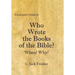A Layman's Guide to Who Wrote the Books of the Bible?