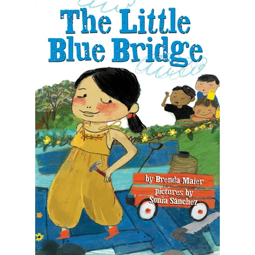 The Little Blue Bridge (Little Ruby's Big Ideas)