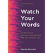 Watch Your Words: Journalistic Writing and Editing for the Digital Age