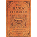 The Handy Cookbook - 1900 Reprint: With A Familiar Talk On Cookery