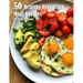 50 Healthy Breakfast Meal Recipes