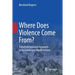 Where Does Violence Come From?: A Multidimensional Approach to Its Causes and Manifestations