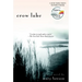 Crow Lake: Crow Lake: A Novel