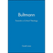 Bultmann: Towards a Critical Theology