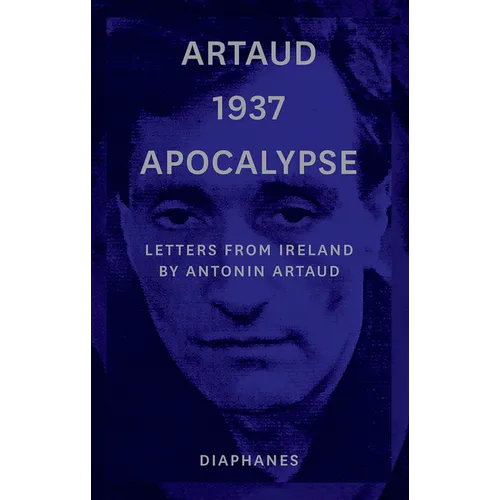 Artaud 1937 Apocalypse: Letters from Ireland