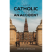 I Am a Catholic in Case of an Accident