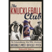 The Knuckleball Club: The Extraordinary Men Who Mastered Baseball's Most Difficult Pitch