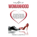 The Art of Womanhood: Teaching Your Man To Love You The Way You Want To Be Loved Without Him Knowing He's Being Taught!
