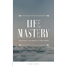Life Mastery: Manifest the reality you want