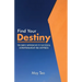 Find Your Destiny: Ten Simple Approaches to Successful Entrepreneurship and Happiness
