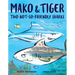 Mako & Tiger: Two Not-So-Friendly Sharks