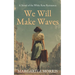 We Will Make Waves: A Novel of the White Rose Resistance