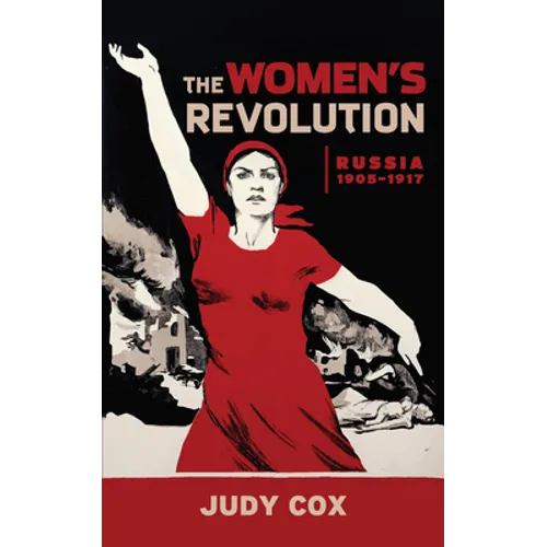 The Women's Revolution: Russia 1905-1917