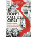 Don't Call Us Girls: Women's Activism, Protest and Actions in the Vietnam War