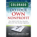 Colorado Do Your Own Nonprofit: The ONLY GPS You Need for 501c3 Tax Exempt Approval