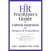 The HR Practitioner's Guide to Cultural Integration in Mergers & Acquisitions: Overcoming Culture Clash to Drive M&A Deal Value