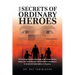 The Secrets of Ordinary Heroes: The Multi-Generational Odyssey of an Iranian-Jewish Family and Their Escape from Khomeini's Revolution to Israel and R