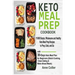 Keto Meal Prep Cookbook: 100 Simple, Wholesome and Healthy Keto Meal Prep Recipes to Prep, Grab, and Go with 30-Days Keto Meal Plan for Beginne