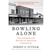 Bowling Alone: The Collapse and Revival of American Community