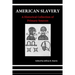 American Slavery: A Historical Collection of Primary Sources