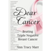 Dear Cancer: Beating Triple Negative Breast Cancer